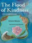 The Flood of Kindness: Inspired by Hurricane Katrina By de'Ante Webster, Marshall Laurie (Illustrator) Cover Image