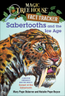Sabertooths and the Ice Age: A Nonfiction Companion to Magic Tree House #7: Sunset of the Sabertooth (Magic Tree House Fact Tracker #12) Cover Image