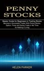 Penny Stocks: Become a Successful Trader With Penny Stocks, Option, Forex and Swing Trade in No Time for Making a Living (Master Gui By Helen Parker Cover Image