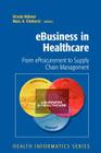 Ebusiness in Healthcare: From Eprocurement to Supply Chain Management (Health Informatics) Cover Image