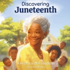 Discovering Juneteenth: A History of Freedom Cover Image