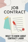 Job Contract: What To Know About Contract Labor: Working Contract By Gail Seachord Cover Image