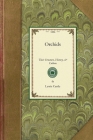 Orchids (Castle): Their Structure, History, & Culture (Gardening in America) By Lewis Castle Cover Image
