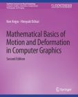 Mathematical Basics of Motion and Deformation in Computer Graphics, Second Edition (Synthesis Lectures on Visual Computing: Computer Graphics) Cover Image