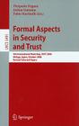 Formal Aspects in Security and Trust By Pierpaolo Degano (Editor), Joshua D. Guttman (Editor), Fabio Martinelli (Editor) Cover Image