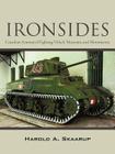 Ironsides: Canadian Armoured Fighting Vehicle Museums and Monuments By Harold A. Skaarup Cover Image