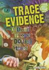 Trace Evidence: Dead People Do Tell Tales (True Forensic Crime Stories) By Stephen Eldridge Cover Image