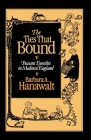 The Ties That Bound: Peasant Families in Medieval England By Barbara A. Hanawalt Cover Image