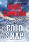 Cold Snap: An Action Packed Novel of Suspense (An Arliss Cutter Novel #4) By Marc Cameron Cover Image
