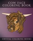 Cow Coloring Book: 30 Simple Line Drawing Cow Face Coloring Pages (Animal #5) By Crystal Coloring Books Cover Image