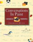 Conversations in Paint: A Notebook of Fundamentals By Charles Dunn Cover Image