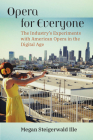 Opera for Everyone: The Industry's Experiments with American Opera in the Digital Age Cover Image