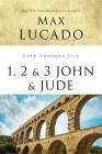 Life Lessons from 1, 2, 3 John and Jude: Living and Loving by Truth By Max Lucado Cover Image