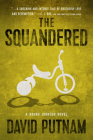 The Squandered: A Bruno Johnson Novel (Bruno Johnson Series #3) By David Putnam Cover Image