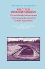 Practical Hydroinformatics: Computational Intelligence and Technological Developments in Water Applications (Water Science and Technology Library #68) Cover Image