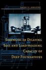 Strength of Dilating Soil and Load-holding Capacity of Deep Foundations: Introduction to theory and practical applications Cover Image