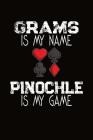 Grams Is My Name Pinochle Is My Game: Pinochle Score Sheet Book By J. M. Skinner Cover Image