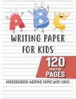 Kindergarten writing paper with lines Writing Paper for kids: handwriting practice books for kids, practice writing letters for kids, handwriting with Cover Image