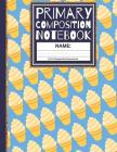 Primary Composition Notebook: Ice Cream K-2, Kindergarten Composition Notebook By Creative School Co Cover Image