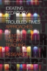 Ideating Pedagogy in Troubled Times: Approaches to Identity, Theory, Teaching and Research (Curriculum and Pedagogy) By Shalin Lena Raye (Editor), Stephanie Masta (Editor), Sarah Taylor Cook (Editor) Cover Image