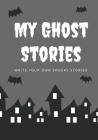 My Ghost Stories: Write Your Own Spooky Stories, 100 Pages, Graveyard Gray (Halloween) By Creative Kid Cover Image