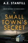 A Small Town's Secret By A. E. Stanfill Cover Image