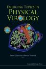 Emerging Topics in Physical Virology By Peter G. Stockley (Editor), Reidun Twarock (Editor) Cover Image