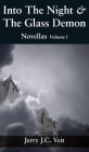Into The Night & The Glass Demon: Novellas Volume I By Jerry J. C. Veit Cover Image