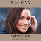 Meghan Lib/E: A Hollywood Princess By Andrew Morton (Prologue by), Charles Armstrong (Read by) Cover Image