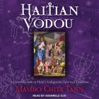 Haitian Vodou Lib/E: An Introduction to Haiti's Indigenous Spiritual Tradition Cover Image
