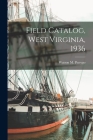 Field Catalog, West Virginia, 1936 By Watson M. 1906-1984 Perrygo (Created by) Cover Image