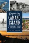 Exploring Camano Island: A History & Guide By Val Schroeder Cover Image