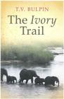 The Ivory Trail By Thomas Victor Bulpin Cover Image