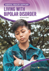 Living with Bipolar Disorder By Tammy Gagne Cover Image