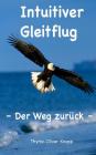 Intuitiver Gleitflug: Der Weg zurück Cover Image
