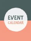 Event Calendar: Record All Your Important Dates to Remember Birthday Anniversary Special Event (Volume 10) By Nnj Notebook Cover Image