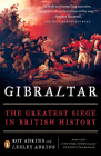 Gibraltar: The Greatest Siege in British History By Roy Adkins, Lesley Adkins Cover Image