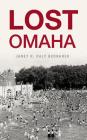 Lost Omaha By Janet R. Daly Bednarek Cover Image