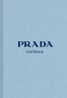 Prada: The Complete Collections (Catwalk) By Susannah Frankel (Contributions by) Cover Image