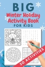 Big Winter Holiday Activity Book for Kids: 50 activities - Christmas gift or present - stocking stuffer for kids - Creative Holiday Coloring, Word Sea By Brainfit Publishing Cover Image