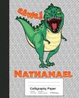Calligraphy Paper: NATHANAEL Dinosaur Rawr T-Rex Notebook By Weezag Cover Image