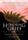 Honoring Grief: Creating a Space to Let Yourself Heal Cover Image