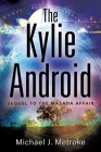The Kylie Android By Michael J. Metroke Cover Image