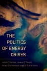 The Politics of Energy Crises By Juliet E. Carlisle, Jessica T. Feezell, Kristy E. H. Michaud Cover Image