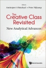 The Creative Class Revisited: New Analytical Advances By Amitrajeet a Batabyal (Editor), Peter Nijkamp (Editor) Cover Image