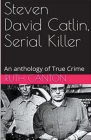 Steven David Catlin, Serial Killer Cover Image