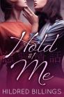 Hold Me By Hildred Billings Cover Image