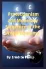 Protectionism and Monetary Structure of the World Economy By Erudite Philip Cover Image