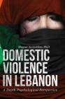 Domestic Violence in Lebanon: A Depth Psychological Perspective By Maysar Sarieddine Cover Image