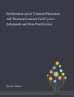 Proliferation-proof Uranium/Plutonium and Thorium/Uranium Fuel Cycles: Safeguards and Non-Proliferation By Günter Kessler Cover Image